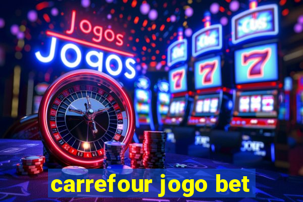 carrefour jogo bet